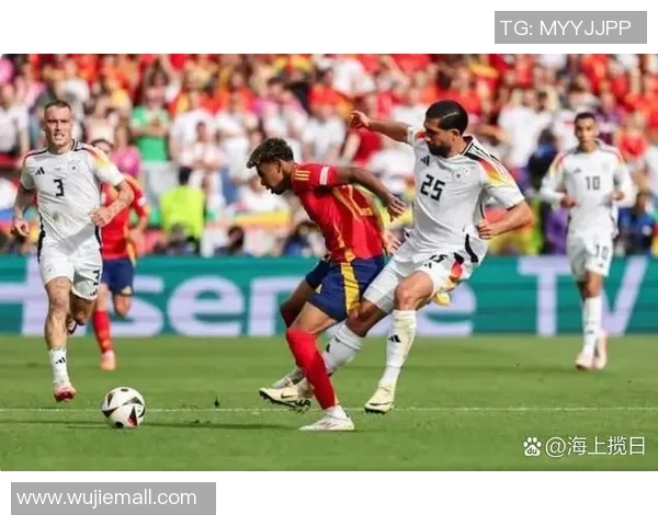 德国与西班牙足球赛精彩对决结果揭晓引发热议